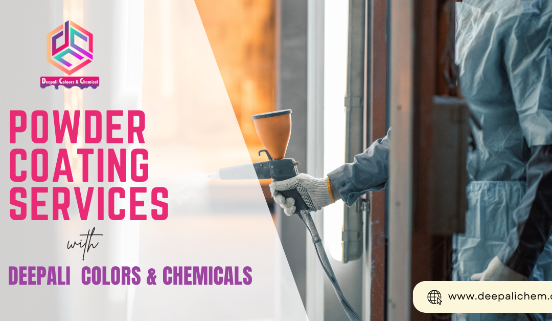 Unlock the Benefits of Professional Powder Coating Services with Deepali Colors & Chemicals