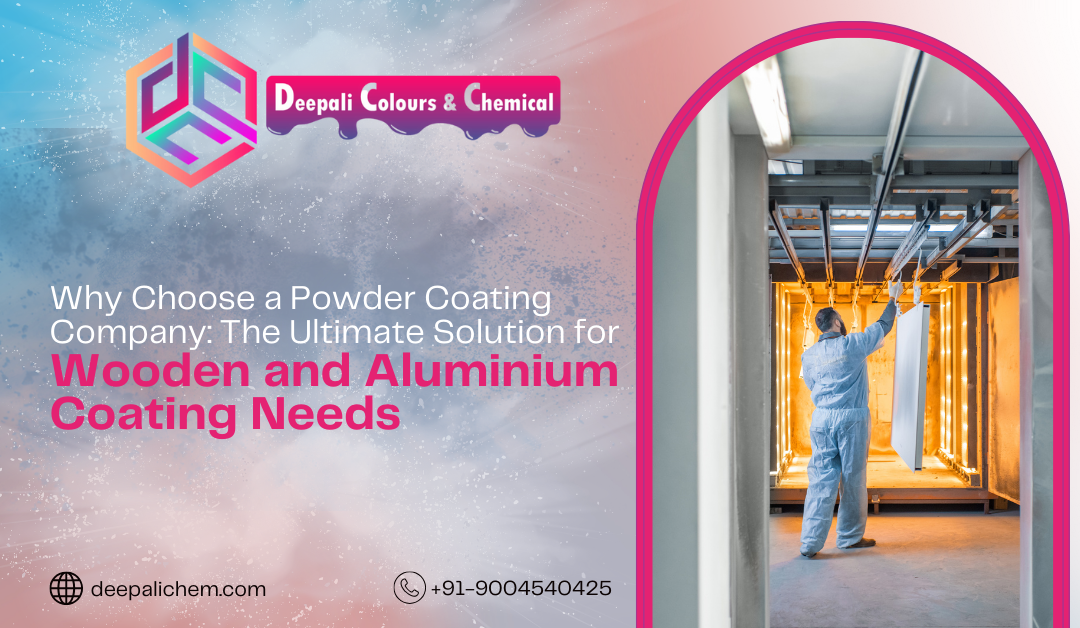 wooden and aluminium coating powder | Deepali Colours & Chemicals